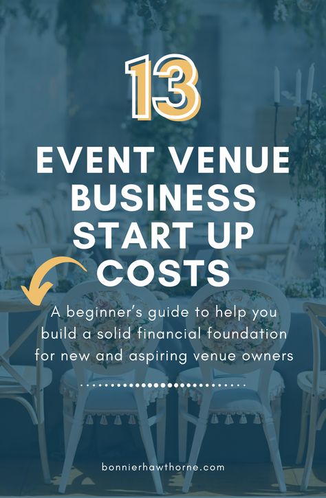 A Beginner's Guide to Understanding Start-Up Costs for Your Event Venue Business Event Space Business, Event Venue Business, Venue Business, Business Advisor, Event Planning Business, Marketing Budget, Ideal Customer, Business Plan Template, Business Venture