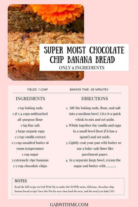 This image details the simple nine ingredient recipe for super moist chocolate chip banana bread. There is an image of the homemade, easy, fluffy and delicious chocolate chip banana bread in the top left corner. Best Chocolate Chip Banana Bread Recipe, Chocolate Chip Banana Bread Recipe Moist, How To Make Chocolate Chip Banana Bread, Banana Bread Recipe Chocolate Chip, Fluffy Banana Bread Recipe, Super Moist Banana Bread Recipe, Moist Chocolate Chip Banana Bread, Fluffy Banana Bread, Recipe With Chocolate Chips