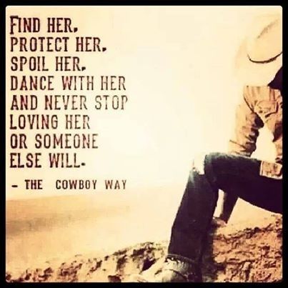 The Cowboy Way, Cowboy Quotes, Cowgirl Quotes, Country Girl Quotes, Country Quotes, Life Quotes Love, The Cowboy, Sassy Quotes, The Perfect Guy