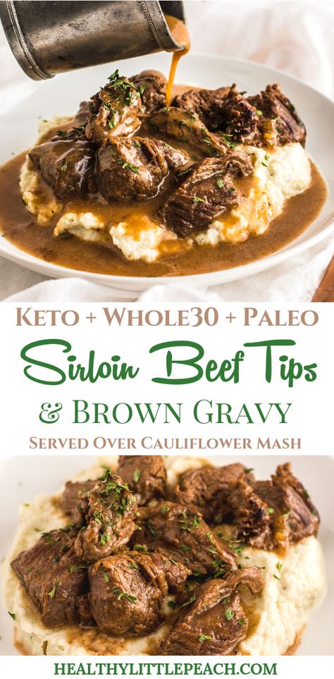 Savory tender beef sirloin tips drenched with brown gravy and served over cauliflower mash. This meal is not only delicious, but it is also Keto, Whole30 and Paleo compliant. #keto #beef #paleo #whole30 #ketorecipes #whole30recipes #paleorecipes #healthy #beeftips Beef Tips And Gravy, Cauliflower Mash, Sirloin Tips, Resep Diet, Beef Sirloin, Brown Gravy, Beef Tips, Dinner Side Dishes, Recipe 30