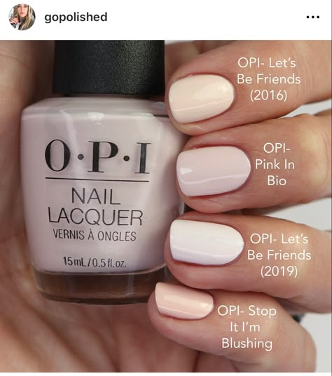 OPI Let’s be friends (2016, 2019) OPI Pink in Bio (2023), OPI Stop it i’m Blushing Opi Stop Im Blushing Gel, Opi Gel Polish Lets Be Friends, Opi At First Sight, Pink Bio Gel Nails, Opi Pink White Nail Color, Top Opi Dip Colors, Opi Opaque Neutral, Opi Beyond The Pale Pink, Engage Meant To Be Opi