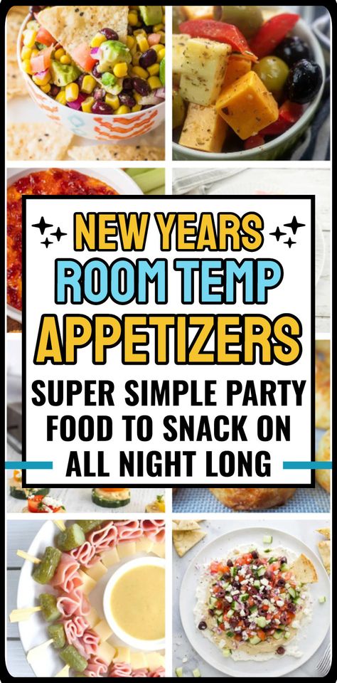 New Years Room Temp Appetizers For Snacks All Night Easy Office Party Food Ideas, Simple Cheap Appetizers, Kid Friendly Nye Food, New Year Party Food Ideas, New Years Party Food Ideas, Snacks For New Years Eve Party, Nye Snacks Party Appetizers, New Years Ideas For Kids, Room Temp Appetizers