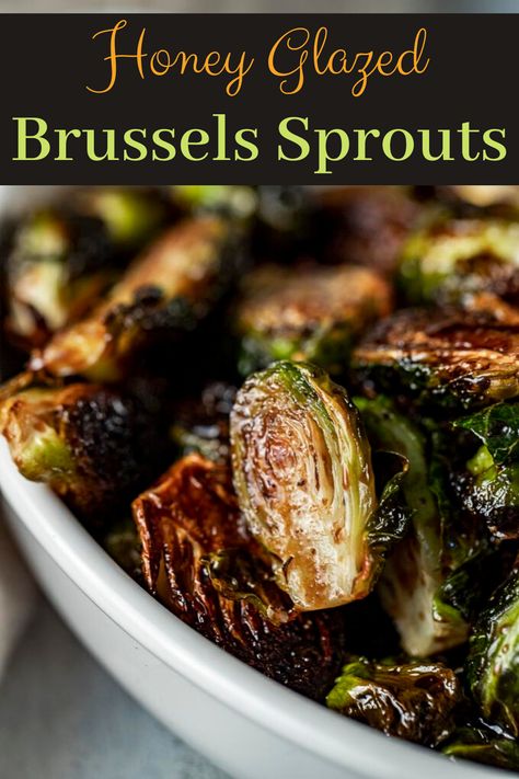 Roasted Glazed Brussel Sprouts, Brussel Sprout Recipes Balsamic, Brussel Sprout Recipes Honey, Honey Brussel Sprout Recipes, Honey Garlic Brussel Sprouts, Glazed Brussel Sprouts, Honey Roasted Brussel Sprouts Oven, Sweet Brussel Sprout Recipes, Carmelized Brussels Sprouts