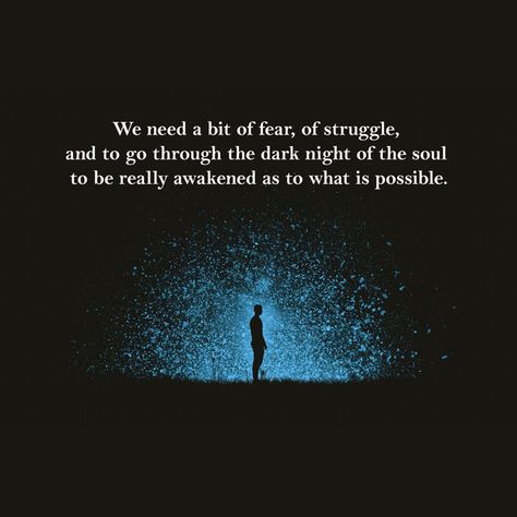 We need a bit of fear, of struggle, and to go through the dark night of the soul to be really awakened as to what is possible. Dark Night Of The Soul Tattoo, Dark Night Of The Soul, Dark Night Of The Soul Art, Show Me The Darkest Parts Of Your Soul, Dark Night Of The Soul Symptoms, Even The Darkest Night Will End Quote, Dark Night Of The Soul St John Of The Cross, Keep Looking Up, Branding Mood Board