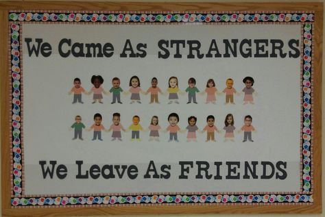 We Come As Strangers We Leave As Friends We Came As Strangers We Leave As Friends, Friends Bulletin Board, School Bulletin Boards, Bulletin Board Ideas, End Of Year, Board Ideas, Bulletin Boards, Bulletin Board, Kindergarten