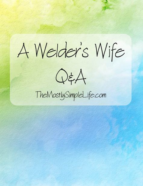 Today I'm over at Erin's blog, A Welder's Wife, answering questions about minimalism and simple living. Welder Wife, Underwater Welding, Copper Welding, Welders Wife, Answering Questions, Arc Welding, Metal Welding, Home Management, Welding Art