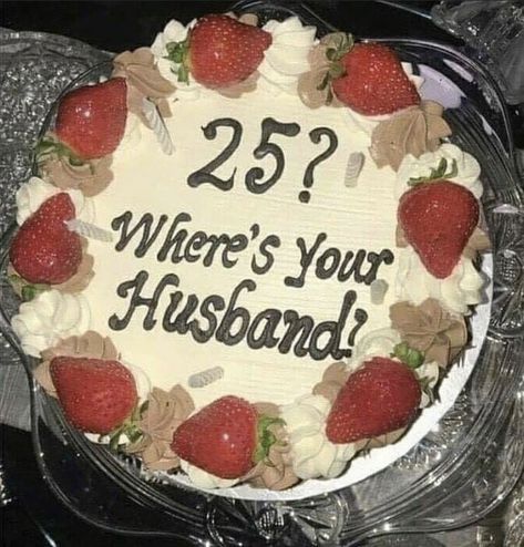 25th birthday cake 25 Birthday Cake Funny, Funny 25th Birthday Cake, 25th Birthday Cake Ideas, Cake Captions, Cakes Creative, 26 Birthday Cake, Cakes Cute, Cake Meme, 25th Birthday Cakes