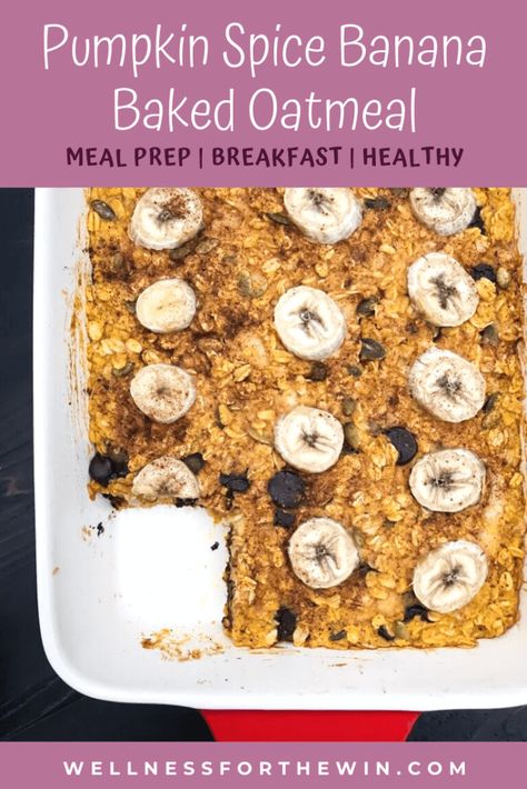 Pumpkin Spice Banana Baked Oatmeal - Wellness for the Win Pumpkin Banana Baked Oats, Pumpkin Banana Baked Oatmeal, Meal Prep Oats, Banana Pumpkin Oatmeal, Fall Yummies, Baked Oatmeal Healthy, Banana Baked Oatmeal, Pumpkin Oats, Prep Breakfast