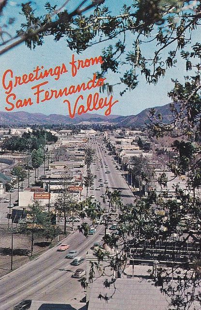 Greetings From San Fernando Valley California 1950s California Vibe, California History, San Fernando Valley, Vintage Los Angeles, Valley Girls, Vintage California, California Love, California Photography, City Of Angels