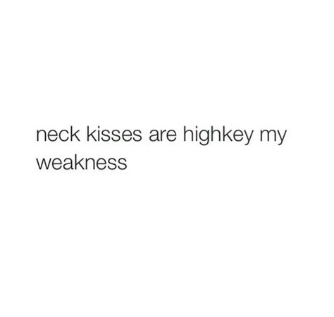 Neck kisses... Kiss Quotes For Her, Neck Kisses, Kiss My Neck, Kissing Quotes, Inappropriate Thoughts, I Love My Girlfriend, Dirty Mind, The Perfect Guy, Feb 13