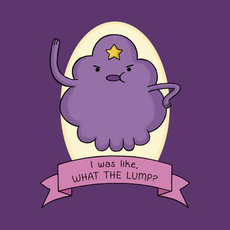 Check out this awesome 'LSP' design on @TeePublic! Lsp Adventure Time, Lumpy Space, Lumpy Space Princess, Space Princess, Baby F, Hello Kitty Cartoon, Princess Bubblegum, Adventure Time Art, Adventure Time