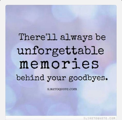 Memories Quotes Unforgettable, Unforgettable Memories Quotes, Photo Memory Quotes, Miss You Friend Quotes, Missing Friends Quotes, Miss You Mom Quotes, College Memories, Be Unforgettable, Unforgettable Quotes