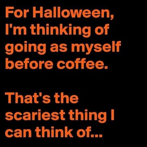 Coffee Meme Funny, Coffee Jokes, Coffee Meme, Halloween Quotes Funny, Coffee Quotes Funny, Funny Coffee Quotes, Quotes Coffee, Coffeehouse, Halloween Quotes