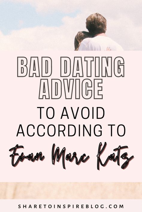 6 Bad Dating Advice You Should Avoid According to Dating Coach and Love Expert Evan Marc Katz – Share to Inspire – Share to Inspire Coaching Exercises, Butterflies In My Stomach, Play Hard To Get, Waiting For Love, Physical Attraction, Dating Coach, Finding True Love, Dating Apps, Happy Relationships