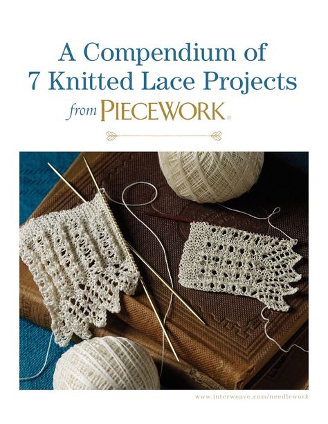 7 FREE Knitted Lace Projects from PieceWork | PieceWork Library Victorian Knitting, Lace Projects, Broomstick Lace, Knitted Lace, Crochet Lace Edging, Garter Stitch, Knitting Techniques, Lace Edging, Vintage Knitting