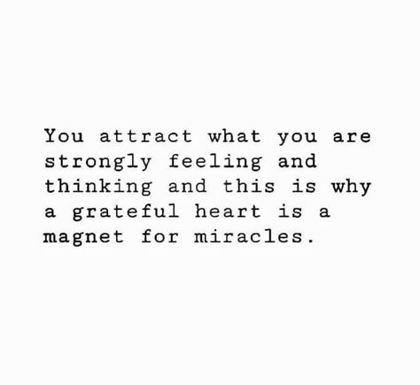 “You attract what you are strongly feeling and thinking, and this is why a grateful heart is a magnet for miracles.” || Absolutely love this sweet quote on channeling positivity and manifesting happiness. Grateful Heart Quotes, Miracle Quotes, Grateful Quotes, Habit Quotes, Thinking Of You Quotes, Magnet Quotes, Today Quotes, Sweet Quotes, Quotes And Notes