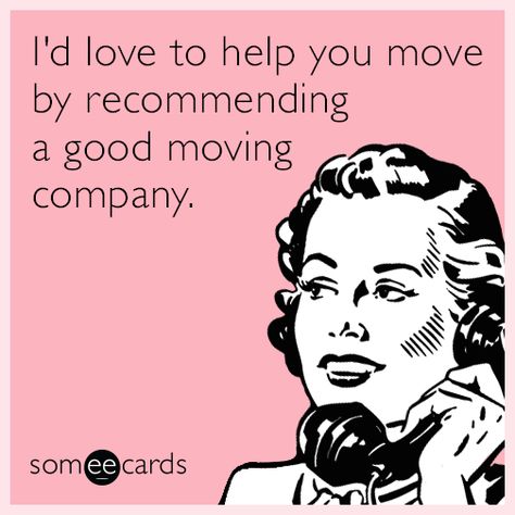 Moving House Quotes Funny, Moving Humor, Moving House Quotes, Someecards Funny, Moving Memes, House Meme, Friendship Memes, Moving To San Francisco, House Quotes