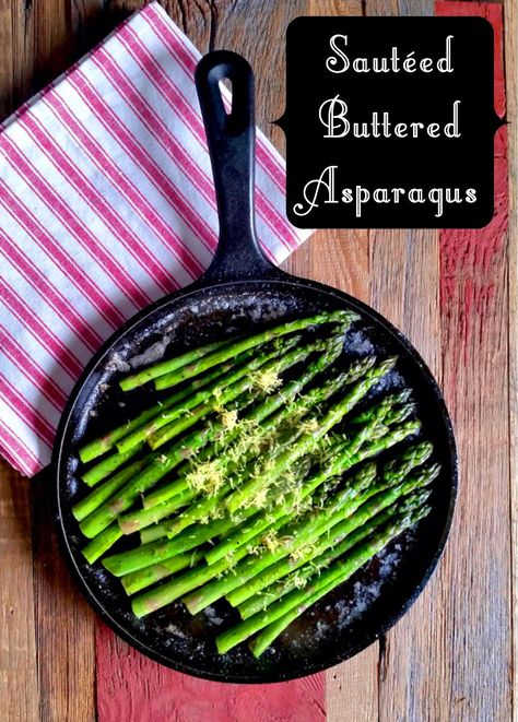 Buttered Asparagus, Butter Asparagus, Cast Iron Steak, Cast Iron Skillet Cooking, Asparagus Recipes Roasted, Iron Skillet Recipes, Seasoning Cast Iron, Cast Iron Skillet Recipes, How To Cook Asparagus