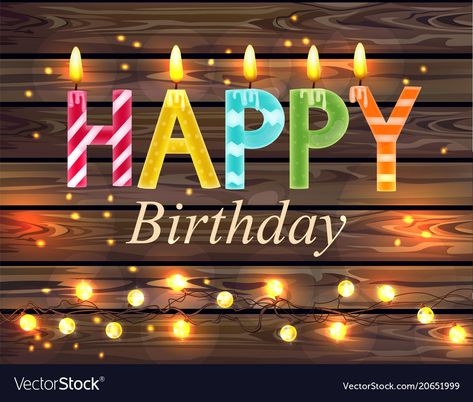 Beautiful Happy Birthday Images, Wooden Lights, Beautiful Happy Birthday, Birthday Wishes Pics, Birthday Wishes Greetings, Birthday Greetings Friend, Happy Birthdays, Birthday Wishes Flowers, Happy Birthday Cupcakes