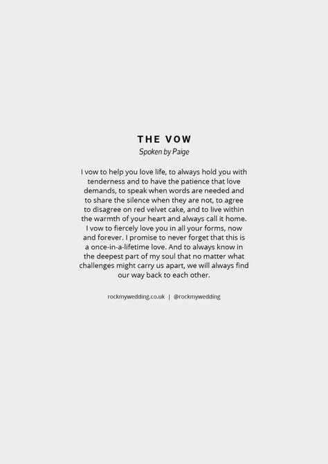 The Vow wedding reading quote from Paige Romantic Vows To Husband, Vow Quotes Marriage, Wedding Vows Poetry, Poems For Vows, Vows For My Husband, Love Vows Soulmate, Love Quotes Wedding Speech, Wedding Inspiration Quotes, What Marriage Means Quotes