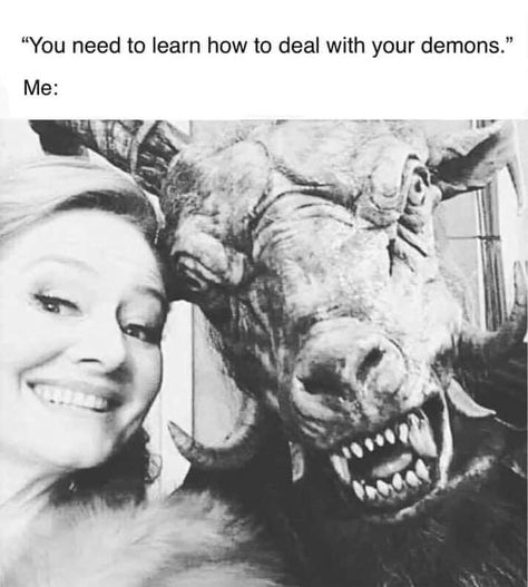 "You need to learn how to deal with your demons." Me: Credit: Eclectic Witch of New Orleans Disturbing Images, Image Positive, Not Musik, Demon Art, Empath, Psych, Bones Funny, Popular Memes, Funny Posts