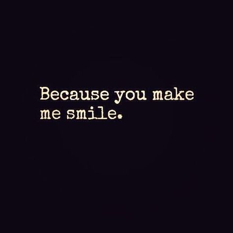 Make Me Smile Quotes, He Makes Me Smile, Magic Quotes, Twin Flame, I Smile, You Make Me, Make Me Smile, Soulmate, I Laughed