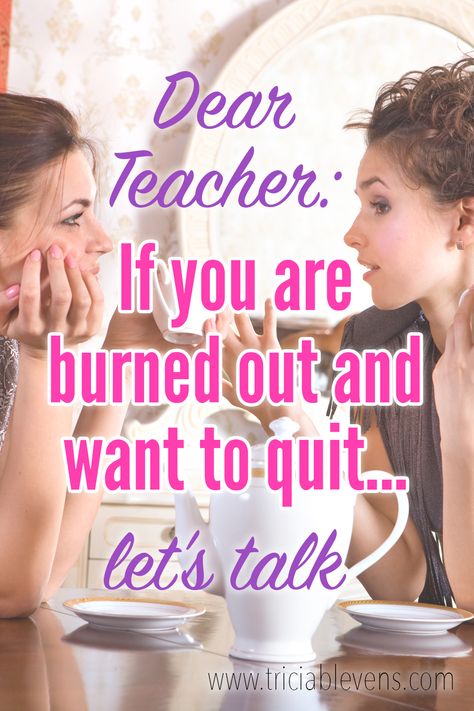 Quit Teaching, Health Encouragement, Dear Teacher, Teacher Encouragement, Teacher Burnout, Teacher Tired, Health Teacher, Have More Energy, Teacher Must Haves