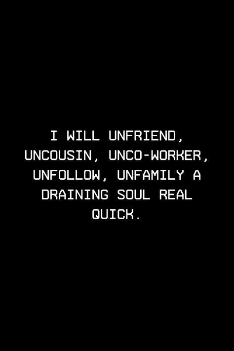 Quotes About Unfriending People, Being Reliable Quotes, I Will Unfriend Unfollow, Delete Unfollow Unfriend Quotes, Humble Life Quotes, Insufficient Quotes, Unfriend Me Quotes, I Will Overcome Quotes, Uninterested Quotes Feelings