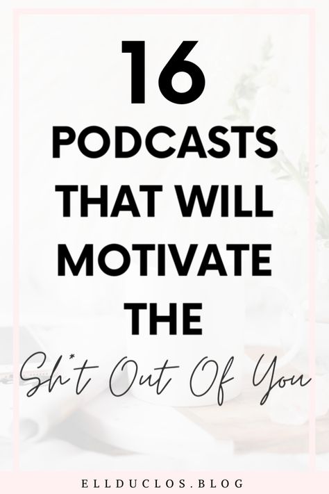 Best Health And Wellness Podcast, Podcasts To Get Your Life Together, Podcasts For Women In 40s, Staying Motivated In Life, Podcast To Listen To In The Morning, Leadership Podcasts For Women, Best Self Help Podcasts For Women, Best Morning Podcasts, Best Motivational Podcasts For Women