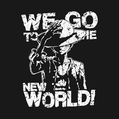 Check out this awesome 'WE+GO+TO+THE+NEW+WORLD' design on @TeePublic! One Piece Tshirt, One Piece New World, One Piece Merchandise, Ken Tokyo Ghoul, One Piece Wallpaper Iphone, Anime Sweatshirt, Black Background Wallpaper, Anime Tshirt, Bike Photo