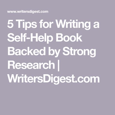 5 Tips for Writing a Self-Help Book Backed by Strong Research | WritersDigest.com Writing A Self Help Book, Writing Self Help Books, How To Write A Self Help Book, Writing Genres, Motivation Psychology, Tips For Writing, Nonfiction Writing, Learning Skills, Secondary Source