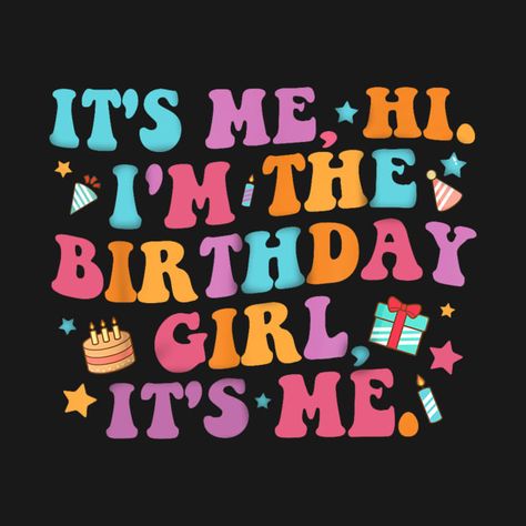 Taylor Swift Birthday Shirt Ideas, Girls Birthday Shirt, Turning 10 Birthday Quotes, Fun Graphic Print T-shirt For Birthday, Its Me Hi Im The Birthday Girl Its Me, Mom Of The Birthday Girl Shirt, Birthday Girl Shirt Kids, It’s Me Hi I’m The Birthday Girl It’s Me, It's My Birthday Shirt