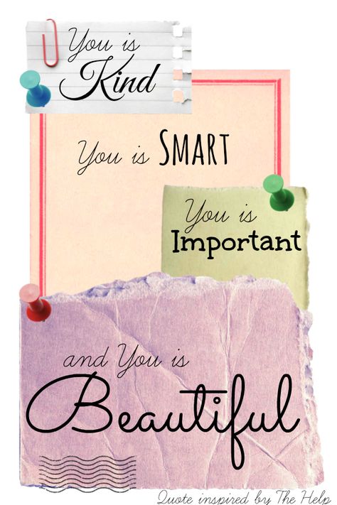 You is Kind, You is Smart, You is Important, and You is Beautiful! Quote inspired by The Help. The Help Quotes, You Is Kind, You Are Beautiful Quotes, Fun Kids Activities, Simple Diy Projects, Stickers Face, You Are Smart, Today Quotes, Important Quotes