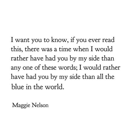 Maggie Nelson - Bluets Bluets Maggie Nelson Quotes, Bluets Maggie Nelson, Magic Cabinet, Web Weaving, Maggie Nelson, Autumn 23, Lyric Poetry, Blue Period, Beige Wall