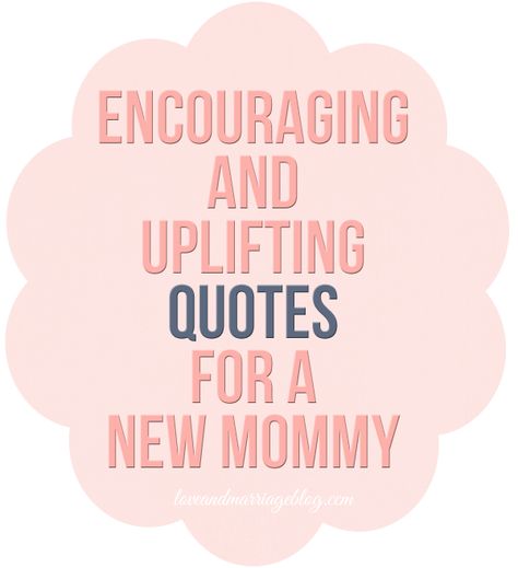 Uplifting Quotes for New Moms-pinning now, reading later Motivational Quotes For New Moms, Encouraging Words For New Moms, New Mom Motivation Quotes, New Mom Encouragement Quotes, New Mama Quotes, Encouragement For New Moms, New Mother Quotes, Quotes For New Moms, Quotes For New Parents