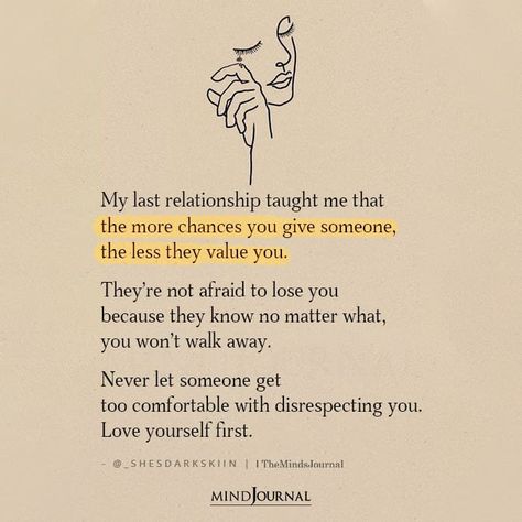 Feeling Valued Quotes Relationships, You Lost Access To Me, Never Get Too Comfortable Quotes, You Disrespect Yourself, Don't Lose Yourself For Someone, Losing Sight Of What's Important Quotes, You Lost Someone Who Truly Loved You, Fix Yourself First Quotes, My Last Relationship Taught Me Quotes