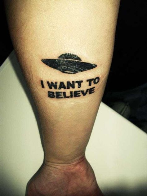 "But Mulder! It's Just... is listed (or ranked) 3 on the list 25 Incredible Tattoos Inspired by The X-Files I Want To Believe Tattoo, X Files Tattoo, Believe Tattoo, Believe Tattoos, Ufo Tattoo, I Want To Believe, Alien Tattoo, Latest Tattoos, Incredible Tattoos