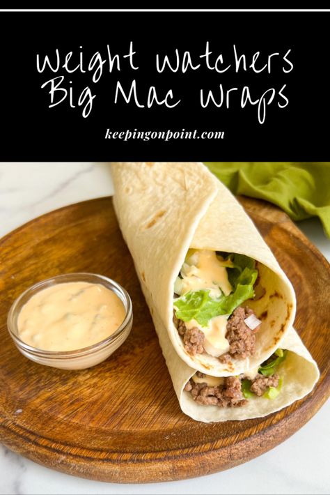 Big Mac Wraps - Keeping On Point Weight Watchers Quick Meals, Keeping On Point Recipes, Weight Watcher Meal Prep, Easy Weight Watchers Meals, Ww Recipes With Points, Weight Watchers Lunch, Ww Meals, Weight Watcher Wraps, Weight Watchers Food Points