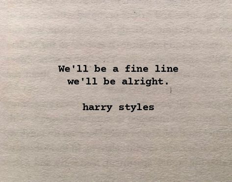 Quotes On Twitter, Pinterest Widget, Harry Styles Quotes, Iconic Quotes, Style Lyrics, We'll Be Alright, Harry Styles Poster, Yearbook Quotes, Be Alright