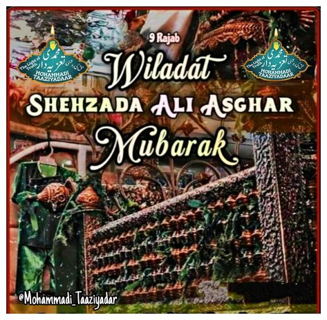 9 RAJAB WILADAT SHEHZADA ALI ASGHAR MUBARAK Shehzada Ali Asghar, Ali Asghar, Maula Ali, Ya Ali, Quick Saves