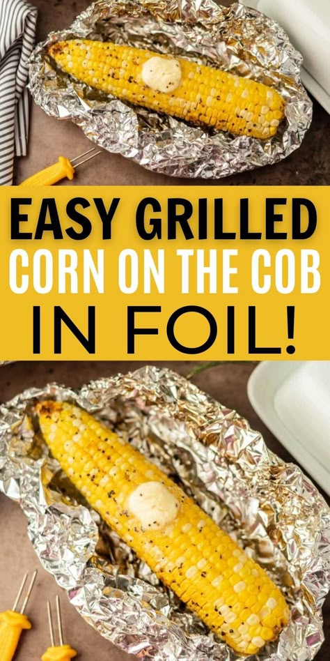 Grilled Corn On Cob, Cookout Foods, How To Grill Corn, Grill Corn On The Cob, Foil Meals, Chicken Tortillas, Grill Corn, Grilled Corn Recipes, Bbq Corn