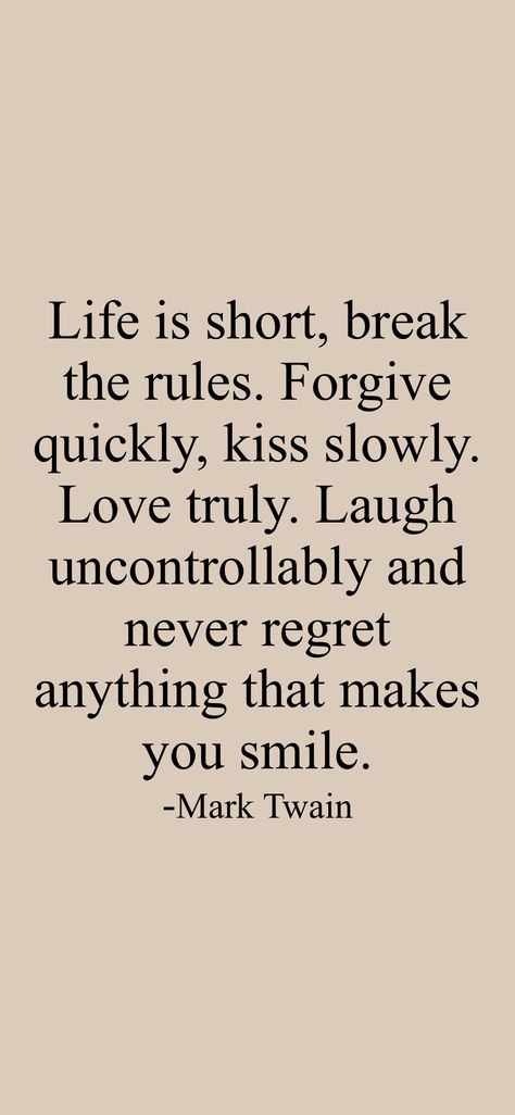 Life Rules Quotes Motivation, Life Is Short Break The Rules Quotes, Life Is Short Break The Rules, Break The Rules Quotes, Mark Twain Quotes Wisdom, Slow Quotes, Clocks Quotes, Mystical Quotes, Mark Twain Quotes Life