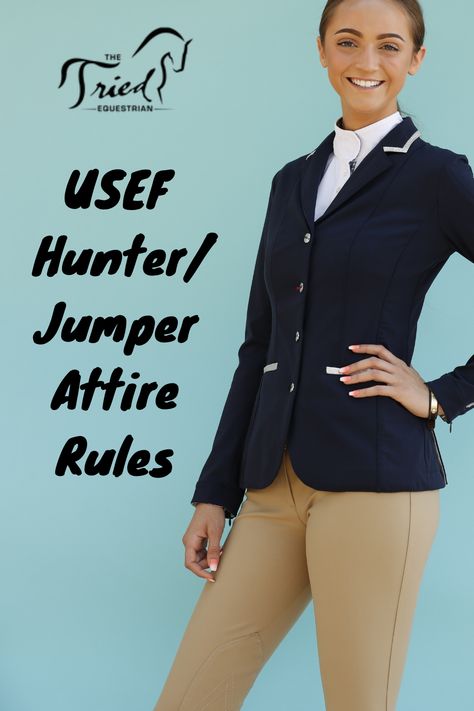 Equestrian girl dressed in an Animo riding jacket, Dada Sport tan breeches and white show shirt. Overlay text says USEF Hunter/Jumper Attire Rules. English Show Outfit, Show Jumping Outfit Riding Clothes, Hunter Jumper Show Outfits, Hunt Seat Show Clothes, Equestrian Show Outfit, Hunter Jumper Outfits, English Horse Riding Outfits, Horse Show Outfits, Dressage Outfit