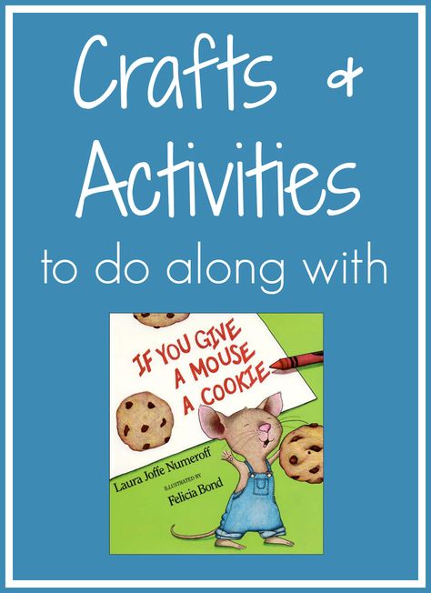 Toddler Approved!: If You Give a Mouse a Cooke Crafts and Activities Preschool Mouse, Cookie Crafts, Library Storytime, Laura Numeroff, Mouse A Cookie, Family Literacy, Cookie Craft, Cookies Theme, Mouse Crafts