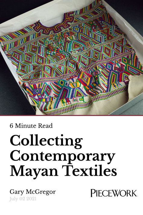 Piecework Magazine, Guatemalan Art, Mayan Textiles, Embroidered Textiles, Woven Shawls, Mayan Symbols, Mexican Textiles, Embellished Clothing, Backstrap Loom