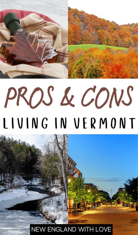 A collage of Vermont images with text that reads: Pros & Cons of Living in Vermont Moving To Vermont, Living In Vermont, Vermont Living, Vermont Homes, Vermont Travel, Vermont Winter, Middlebury College, Vermont Vacation, Vermont Fall