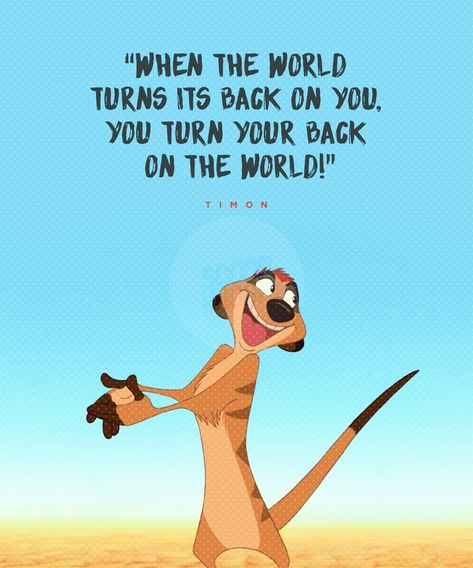 Disney Life Quotes Wise Words, When The World Turns Its Back On You, Lion King Wallpaper Aesthetic Quotes, The Lion King Quotes Wallpaper, Cartoons Quotes, Rafiki Lion King Quotes, Disney Quote Wallpaper, Disney Characters Quotes, Life Quotes Disney