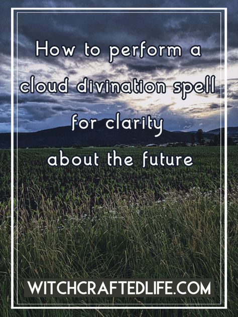 Mid-August Life Update and a Spell for Clarity About the Future | Witchcrafted Life Weather Magick, Clarity Spell, Weather Witch, Prosperity Spell, Water Witch, Healing Spells, Life Update, Witchy Crafts, What Image