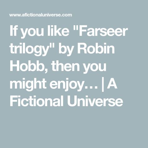 Dragonbone Chair, Assassin's Apprentice, Poison Study, Darken Rahl, Farseer Trilogy, Goddess Of Destruction, The Kingkiller Chronicles, Legend Of The Seeker, Robin Hobb