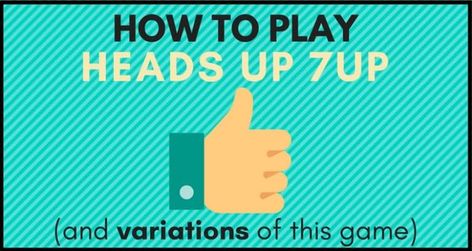 How to Play Heads Up 7Up (and variations of this game) Quiet Games, 7 Up, Kids Head, Poker Face, Four Kids, Review Games, Simple Game, The Games, Heads Up